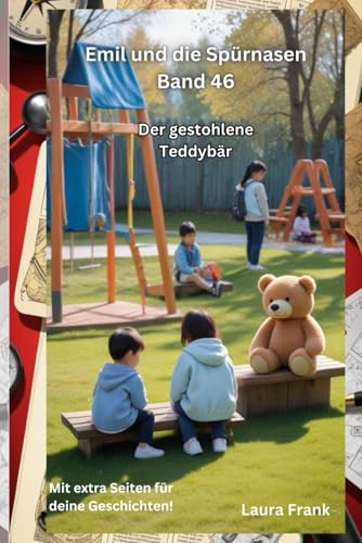 Emil und die Spürnasen Band 46 - Der gestohlene Teddybär Emil und die Spürnasen Band 46 - Der gestohlene Teddybär von Independently published
