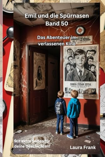 Emil und die Spürnasen Band 50 - Das Abenteuer im verlassenen Kino Emil und die Spürnasen Band 50 - Das Abenteuer im verlassenen Kino von Independently published