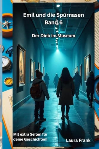 Emil und die Spürnasen Band 6 - Der Dieb im Museum Emil und die Spürnasen Band 6 - Der Dieb im Museum von Independently published