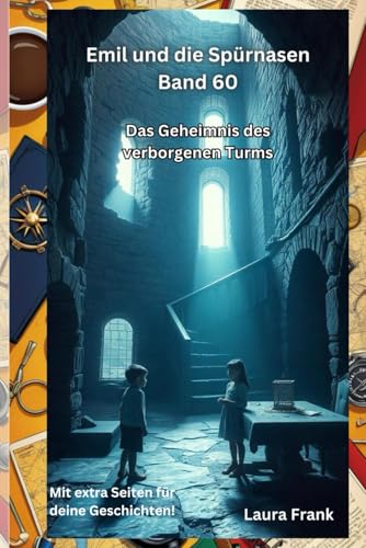 Emil und die Spürnasen Band 60 - Das Geheimnis des verborgenen Turms Emil und die Spürnasen Band 60 - Das Geheimnis des verborgenen Turms von Independently published