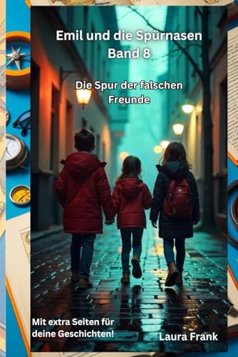 Emil und die Spürnasen Band 8 - Die Spur der falschen Freunde Emil und die Spürnasen Band 8 - Die Spur der falschen Freunde von Independently published
