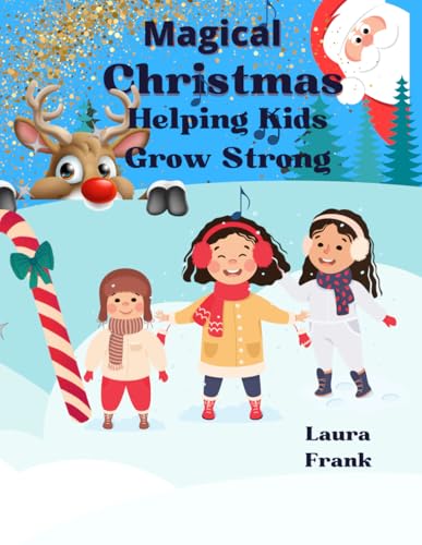 Magical Christmas: Helping Kids Grow Strong Magical Christmas: Helping Kids Grow Strong von Independently published