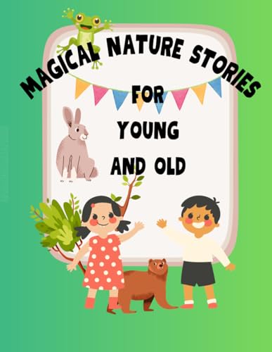 magical nature stories: for Young and Old magical nature stories: for Young and Old von Independently published