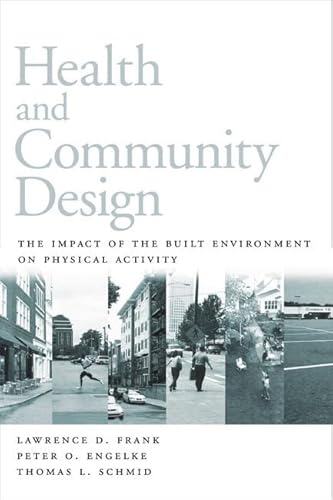 Health and Community Design: The Impact of the Built Environment on Physical Activity von Island Press