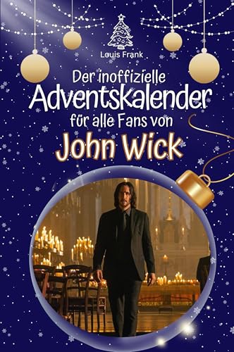 Der inoffizielle Adventskalender für alle Fans von John Wick - 2024