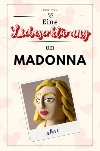 Eine Liebeserklärung an Madonna: Die große Hommage - das perfekte Geschenk für Weihnachten und Geburtstag und jeden Anlass von FlipFlop