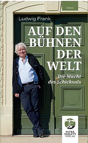 Auf den Bühnen der Welt: Die Macht des Schicksals von Ultraviolett Verlag