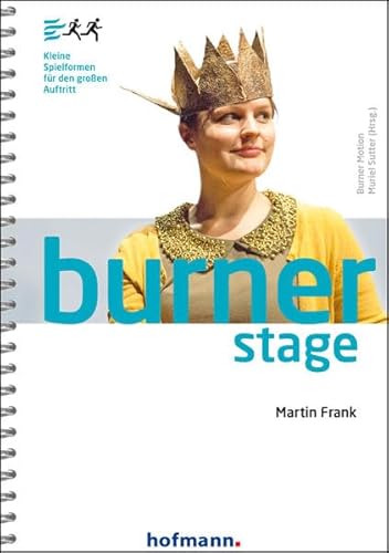 Burner Stage: Kleine Spielformen für den grossen Auftritt (Burner Motion)