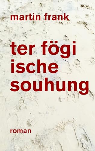 ter fögi ische souhung: Roman von Der gesunde Menschenversand