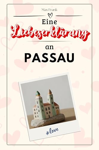 Eine Liebeserklärung an Passau: Die große Hommage - das perfekte Geschenk für Weihnachten und Geburtstag und jeden Anlass von FlipFlop