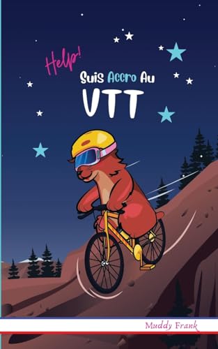 Help ! Suis Accro Au VTT: 8 à 12 ans. Roman humour et fantastique avec thèmes d'animaux et montagne.: Enfants 8 à 12 ans. Livre humour avec thèmes ... et montagne. (Magali Marmotte Série, Band 6)