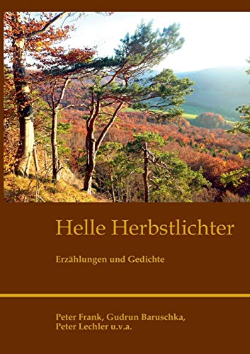 Helle Herbstlichter: Erzählungen und Gedichte