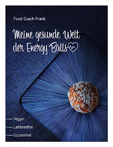 Meine gesunde Welt der Energy Balls von Book on Demand