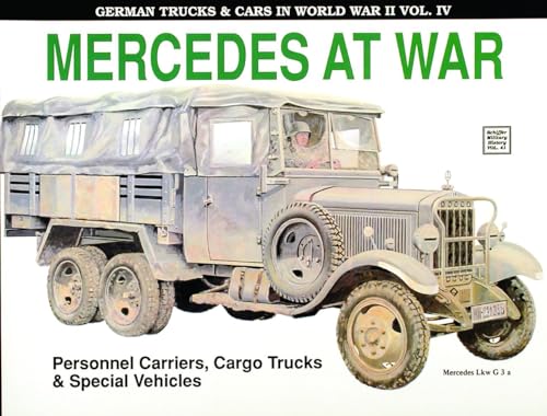 German Trucks and Cars in WWII Vol IV: Mercedes At War (German Trucks & Cars in World War I) von Schiffer Publishing