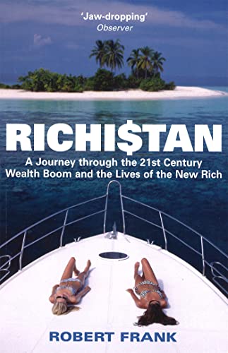 Richistan: A Journey Through the 21st Century Wealth Boom and the Lives of the New Rich von Piatkus