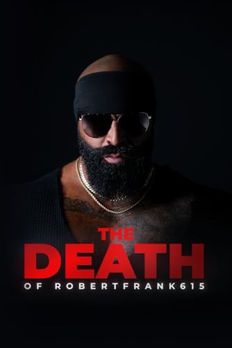 The DEATH of Robertfrank615 The DEATH of Robertfrank615 von Independently published