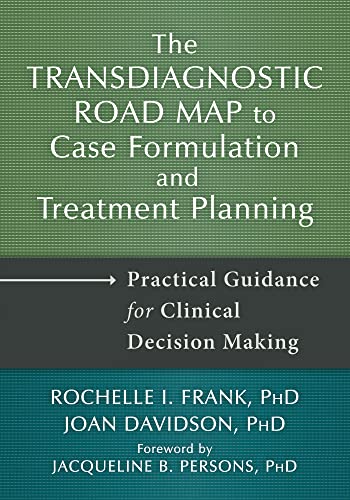 Transdiagnostic Road Map to Case Formulation and Treatment Planning: Practical Guidance for Clinical Decision Making