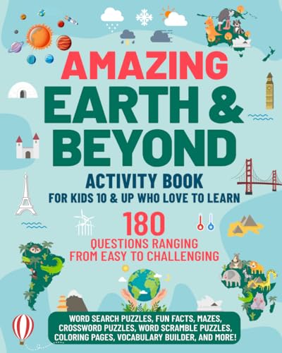 Amazing Earth & Beyond Activity & Trivia Book For Kids 10 & Up Who Love To Learn | Featuring 180 Questions And Answers, Word Search Puzzles, Fun ... Builder, And More! (Activity Books For Kids)