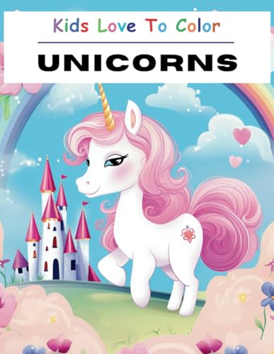 Kids Love To Color Vol. 3 Unicorns von Independently published
