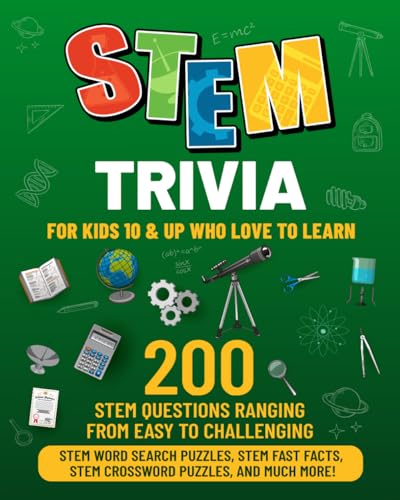 STEM Trivia For Kids 10 & Up Who Love To Learn - 200 STEM questions ranging from easy to challenging, STEM Word Search Puzzles, STEM Fast Facts, STEM ... and much more! (Activity Books For Kids) von Independently published