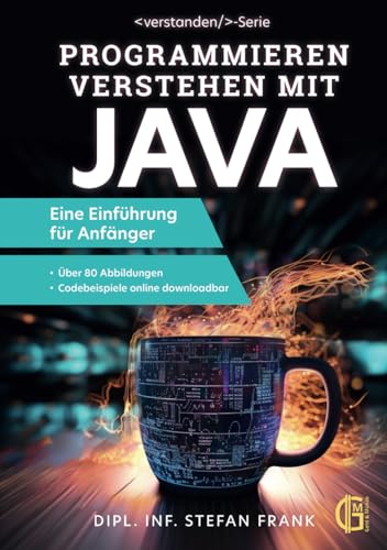 Programmieren verstehen mit Java - eine Einführung für Anfänger