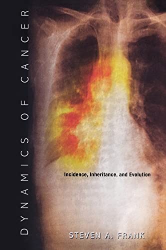 Dynamics of Cancer: Incidence, Inheritance, and Evolution (Princeton Series in Evolutionary Biology, Band 1)