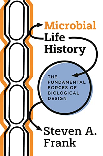 Microbial Life History: The Fundamental Forces of Biological Design von Princeton University Press