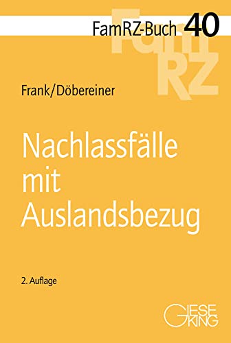 Nachlassfälle mit Auslandsbezug (FamRZ-Buch) von Gieseking E.U.W. GmbH