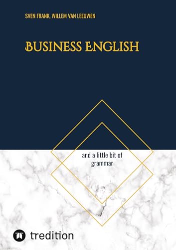 Business English: and a little bit of grammar Business English: and a little bit of grammar von tredition