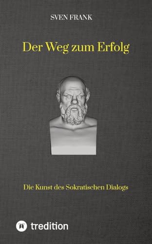 Der Weg zum Erfolg: Die Kunst des Sokratischen Dialogs
