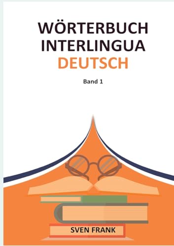 Wörterbuch Interlingua - Deutsch: Band 1 Wörterbuch Interlingua - Deutsch: Band 1 von tredition
