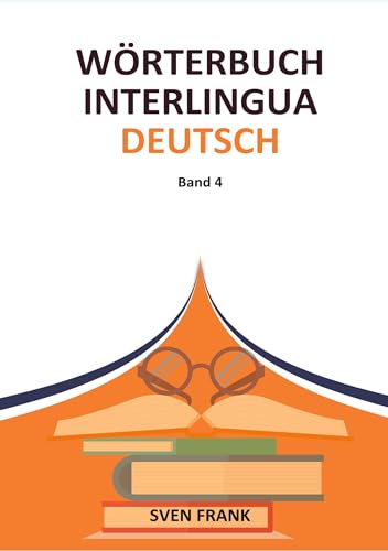 Wörterbuch Interlingua - Deutsch: Band 4 Wörterbuch Interlingua - Deutsch: Band 4 von tredition