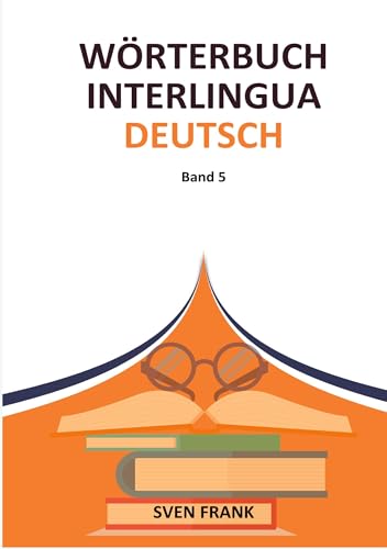Wörterbuch Interlingua - Deutsch: Band 5 Wörterbuch Interlingua - Deutsch: Band 5 von tredition
