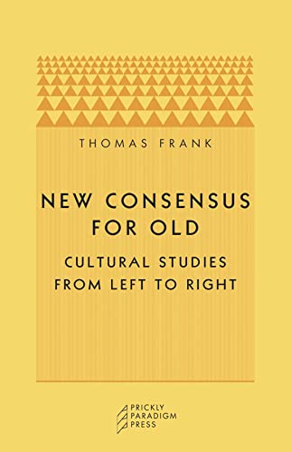 New Consensus for Old: Cultural Studies from Left to Right