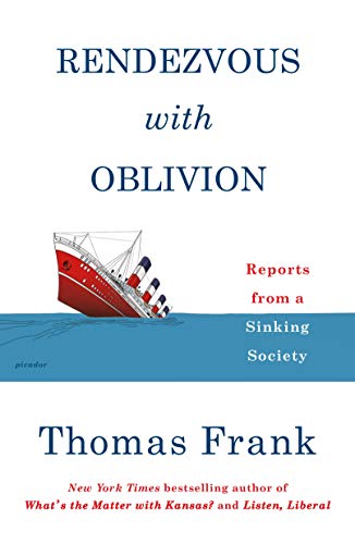 Rendezvous with Oblivion: Reports from a Sinking Society