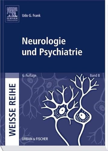 Neurologie und Psychiatrie: WEISSE REIHE Band 8