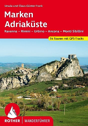 Marken - Adriaküste: Ravenna – Rimini – Urbino – Ancona – Monti Sibillini. 54 Touren mit GPS-Tracks. (Rother Wanderführer) von Rother Bergverlag