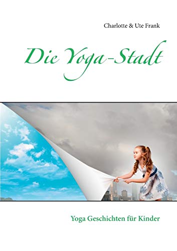 Die Yoga-Stadt: Yoga Geschichten für Kinder