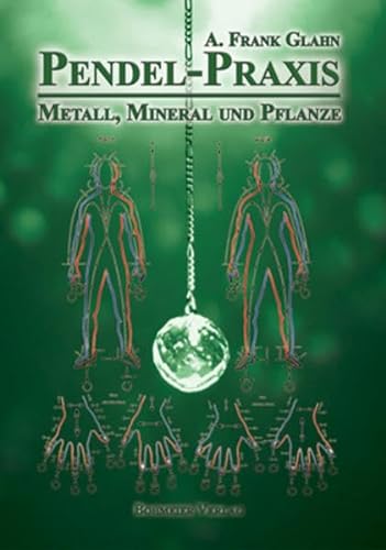 Pendel-Praxis - Metall, Mineral und Pflanze von Bohmeier, Joh.