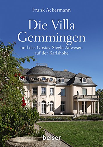 Die Villa Gemmingen und das Gustav-Siegle-Anwesen auf der Karlshöhe von Belser