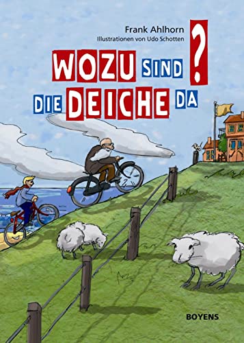 Wozu sind die Deiche da? von Boyens Buchverlag