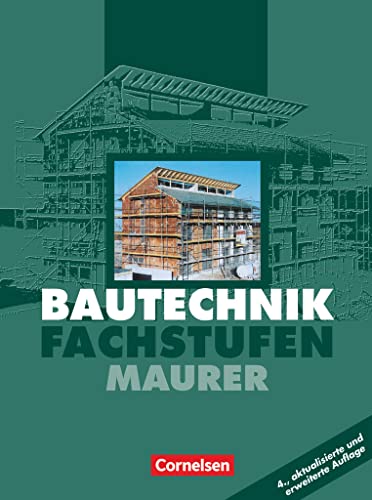 Bautechnik, Fachstufe, Maurer: Schulbuch - (4., aktualisierte und erweiterte Auflage) (Bautechnik: Fachstufen - Maurer) von Cornelsen Verlag GmbH