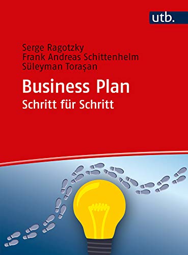 Business Plan Schritt für Schritt: Arbeitsbuch (UTB XL)