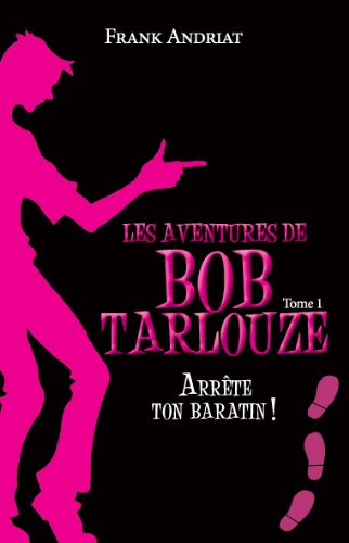Les aventures de Bob Tarlouze - Tome 1 - Arrête ton baratin von KER EDITIONS