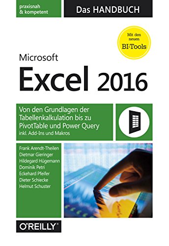 Microsoft Excel 2016 – Das Handbuch: Von den Grundlagen der Tabellenkalkulation bis zu PivotTable und Power Query inkl. Add-Ins und Makros Microsoft Excel 2016 – Das Handbuch: Von den Grundlagen der Tabellenkalkulation bis zu PivotTable und Power Query inkl. Add-Ins und Makros von Dpunkt.Verlag GmbH