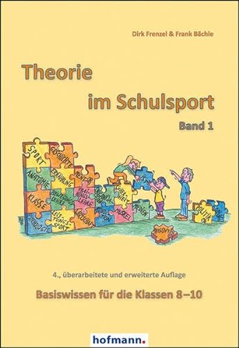 Theorie im Schulsport - Band 1: Basiswissen für die Klassen 8-10 von Hofmann GmbH & Co. KG