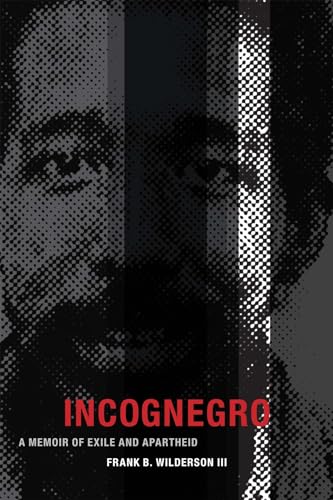 Incognegro: A Memoir of Exile and Apartheid