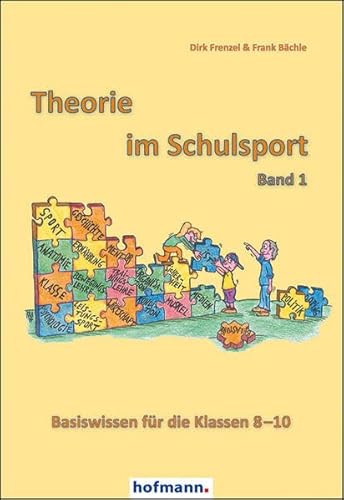 Theorie im Schulsport - Band 1: Basiswissen für die Klassen 8-10