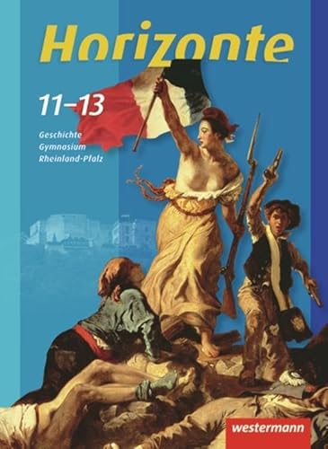Horizonte - Geschichte SII Rheinland-Pfalz: Schülerband 11-13: Schulbuch 11-13