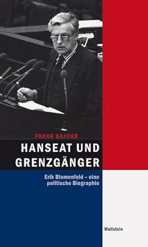 Hanseat und Grenzgänger: Erik Blumenfeld - eine politische Biographie (Hamburger Beiträge zur Sozial- und Zeitgeschichte)